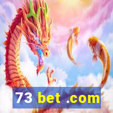 73 bet .com